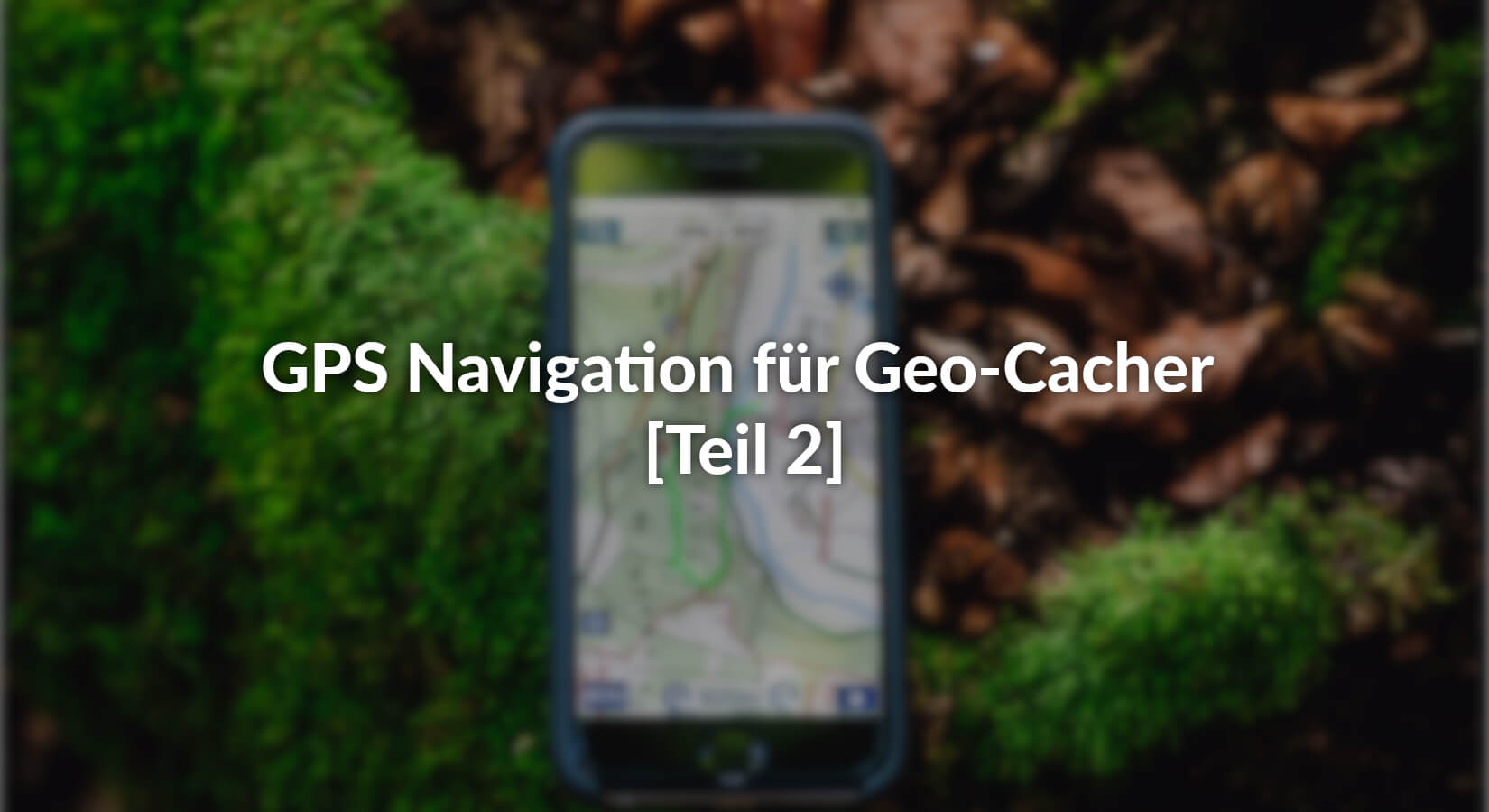 GPS Navigation für Geo-Cacher - [Teil 2]