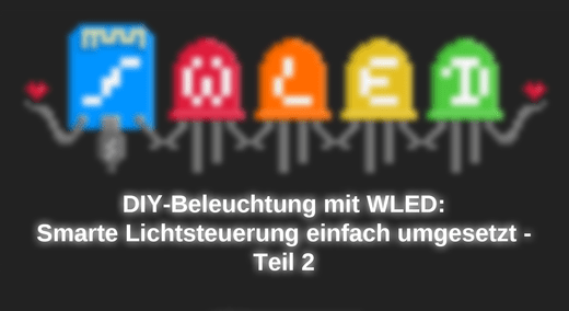 DIY-Beleuchtung mit WLED: Smarte Lichtsteuerung einfach umgesetzt - Teil 2 - AZ-Delivery