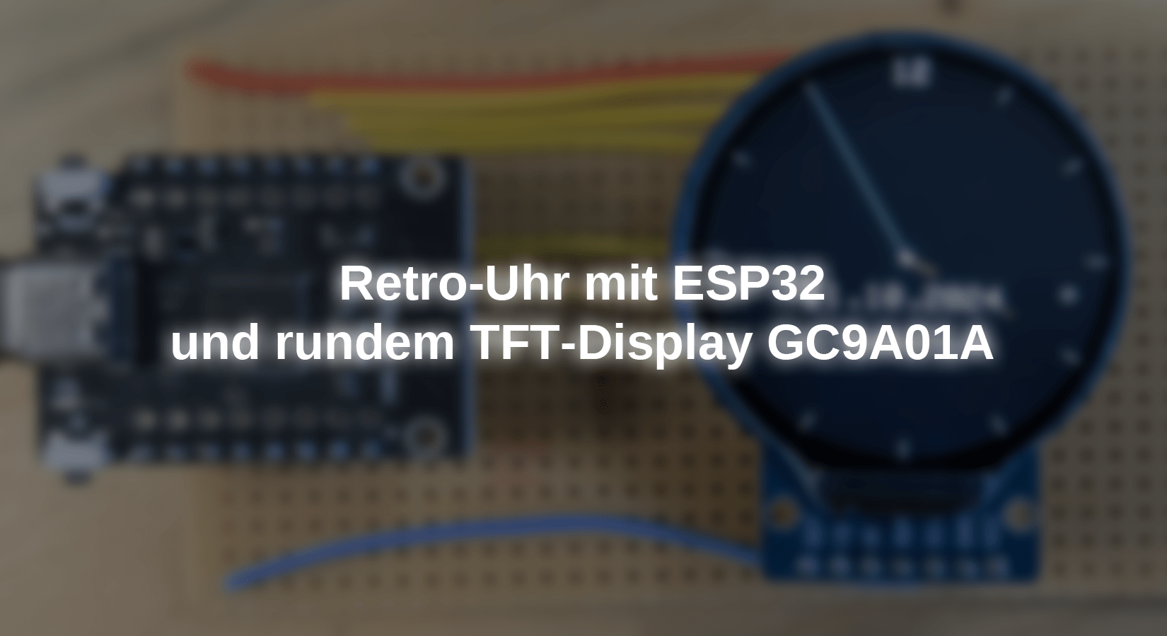 Retro Uhr mit ESP32 und rundem TFT Display GC9A01A - AZ-Delivery