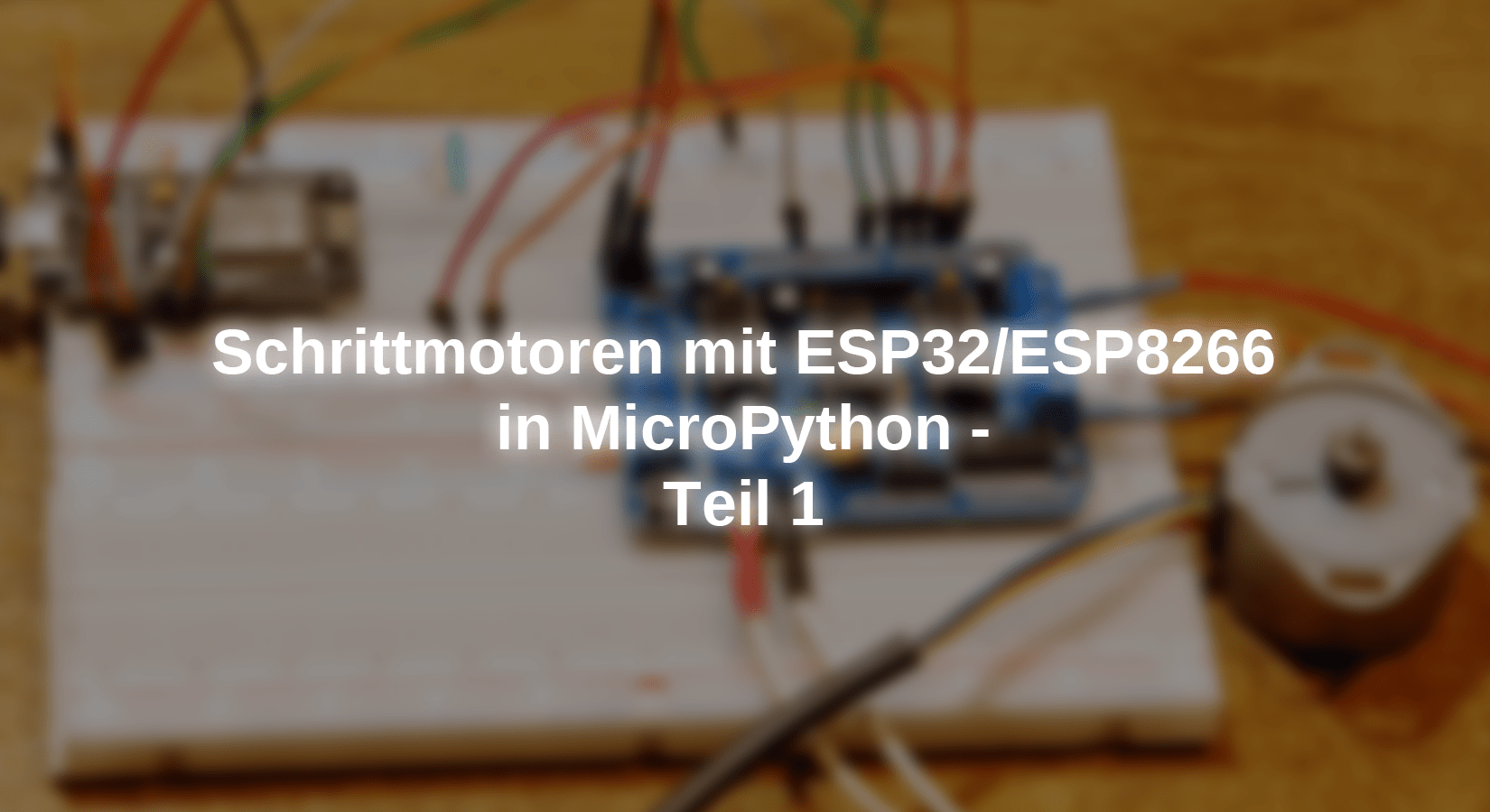 Schrittmotoren mit ESP32/ESP8266 in MicroPython - Teil 1 - AZ-Delivery