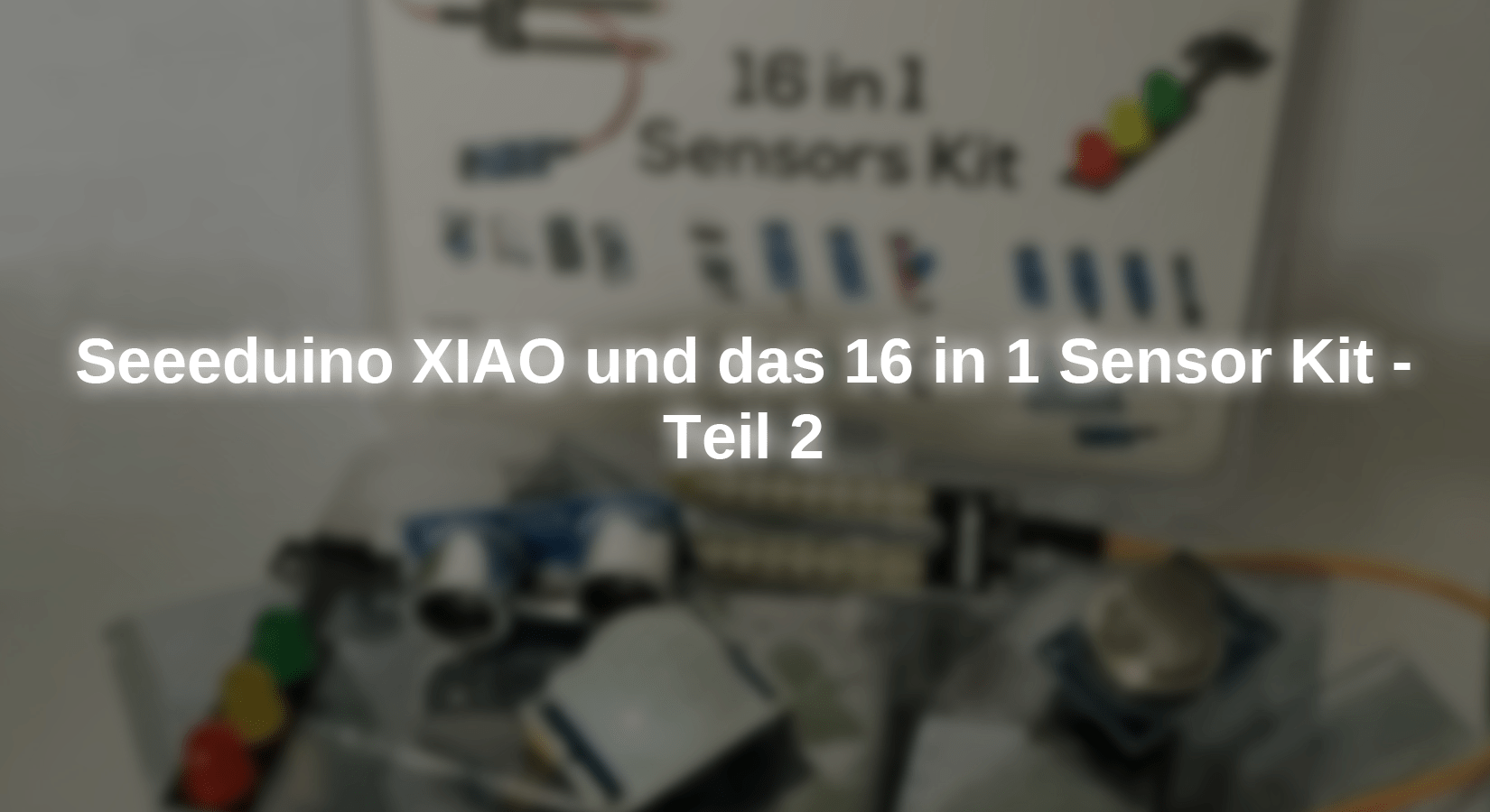 Seeeduino XIAO und das 16 in 1 Sensor Kit - Teil 2 - AZ-Delivery