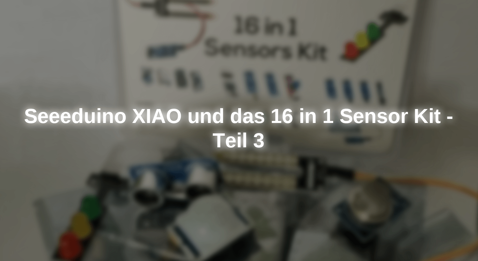 Seeeduino XIAO und das 16 in 1 Sensor Kit - Teil 3 - AZ-Delivery